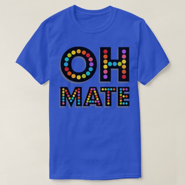 OH MATE T-Shirt (Design Front)