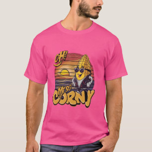 Oh Me So Corny Cheesy Food Pun Corn Ideas T-Shirt
