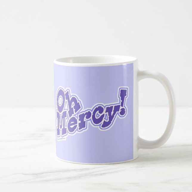 Oh Mercy! Coffee Mug (Right)