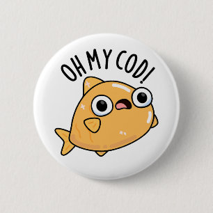 Oh My Cod Funny Fish Pun  6 Cm Round Badge