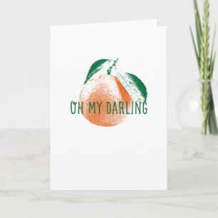 Oh My Darling Clementine Illustrated Greeting Card