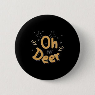 Oh My Deer  6 Cm Round Badge