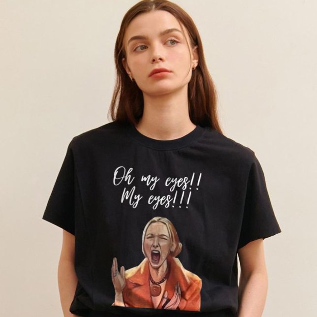 Oh My Eyes! Funny Reaction T-Shirt (Creator Uploaded)