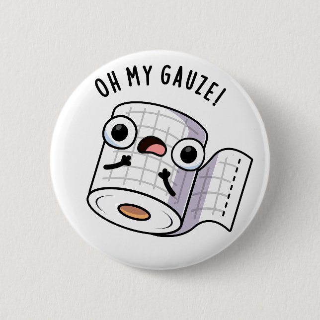 Oh My Gauze Funny First Aid Pun  6 Cm Round Badge (Front)