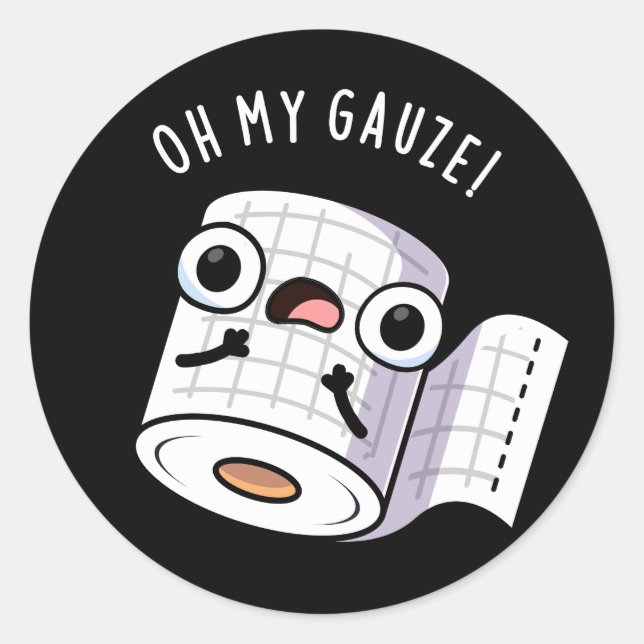 Oh My Gauze Funny First Aid Pun Dark BG Classic Round Sticker (Front)