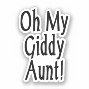 Oh My Giddy Aunt!