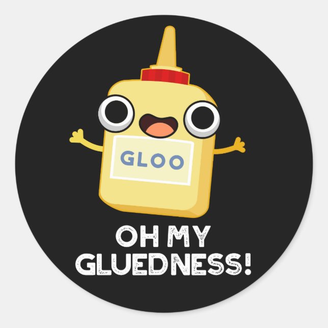 Oh My Gluedness Funny Super Glue Pun Dark BG Classic Round Sticker (Front)