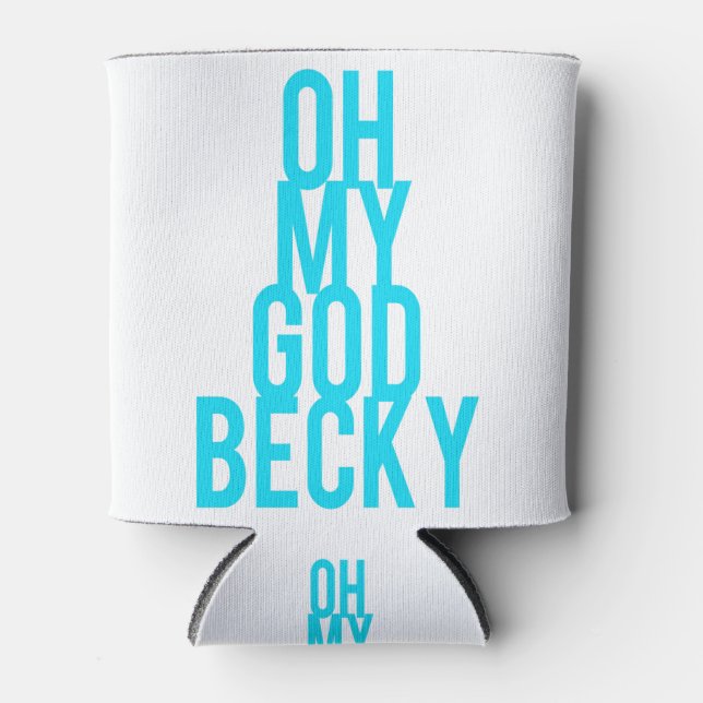 Oh my god becky can cooler (Front)