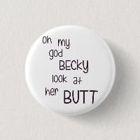 Oh My God Becky Look At Her Butt