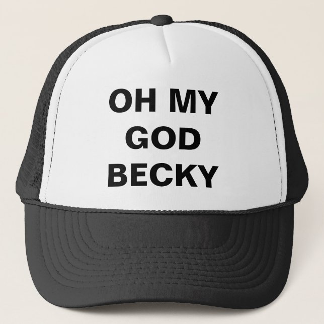 Oh My God Becky Trucker Hat (Front)