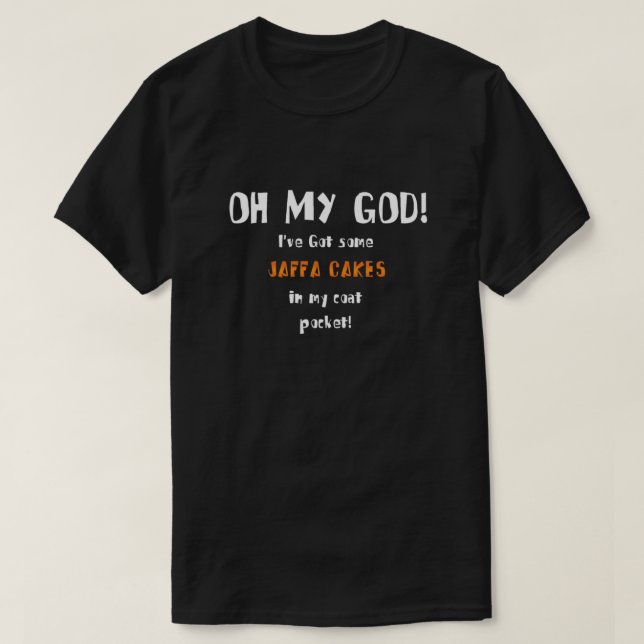 OH MY GOD JAFFA CAKES T-Shirt (Design Front)