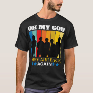 Oh my god they are back again1 T-Shirt