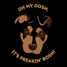 Oh My Gosh, It's Freakin' Bosh!