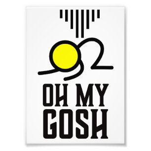 Oh my gosh... oh my god photo print
