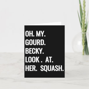 Oh My Gourd Becky Look At Her Squash Fun Fall Puns Card