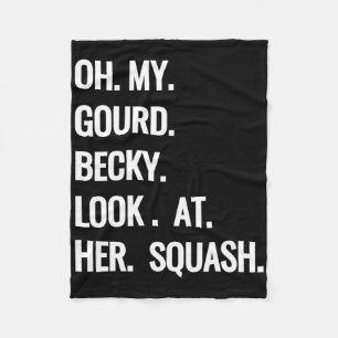 Oh My Gourd Becky Look At Her Squash Fun Fall Puns Fleece Blanket