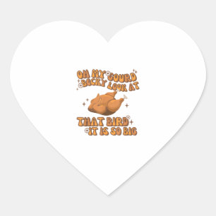 Oh My Gourd Becky Look At That Bird Chicken Thanks Heart Sticker