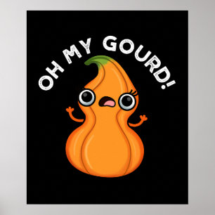 Oh My Gourd Funny Veggie Pun  Poster