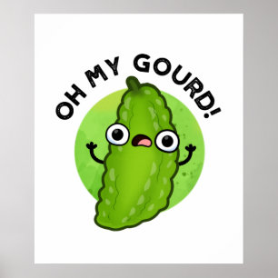 Oh My Gourd Funny Veggie Pun  Poster