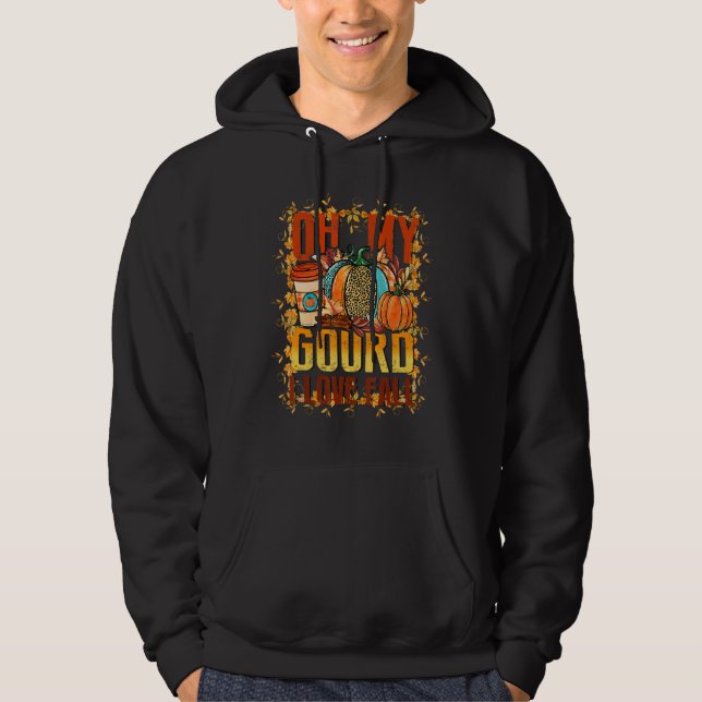 Oh My Gourd I Love Fall Halloween Pumpkins Fall Hoodie (Front)