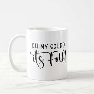 Oh My Gourd It's Fall Coffee Mug