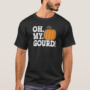 Oh My Gourd Thanksgiving Matching Fall pumpkin pu T-Shirt