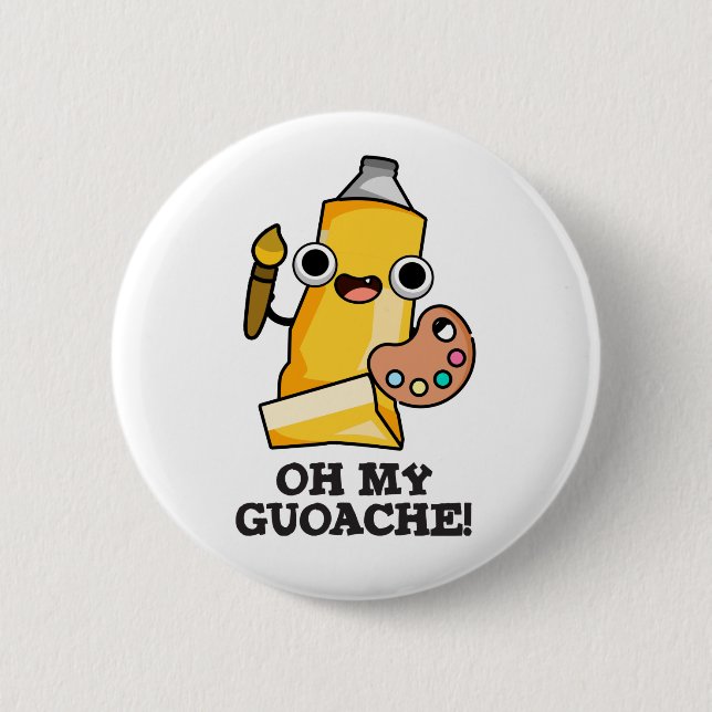 Oh My Guoache Funny Artist Paint Pun  6 Cm Round Badge (Front)