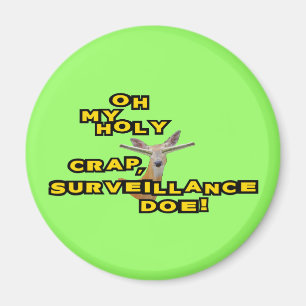 Oh My Holy Crap Surveillance Doe Magnet