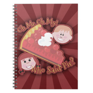Oh My Pie Kitsch Cartoon Fun Slogan Notebook