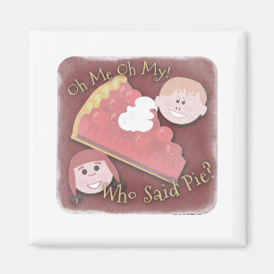Oh My Pie! Magnet