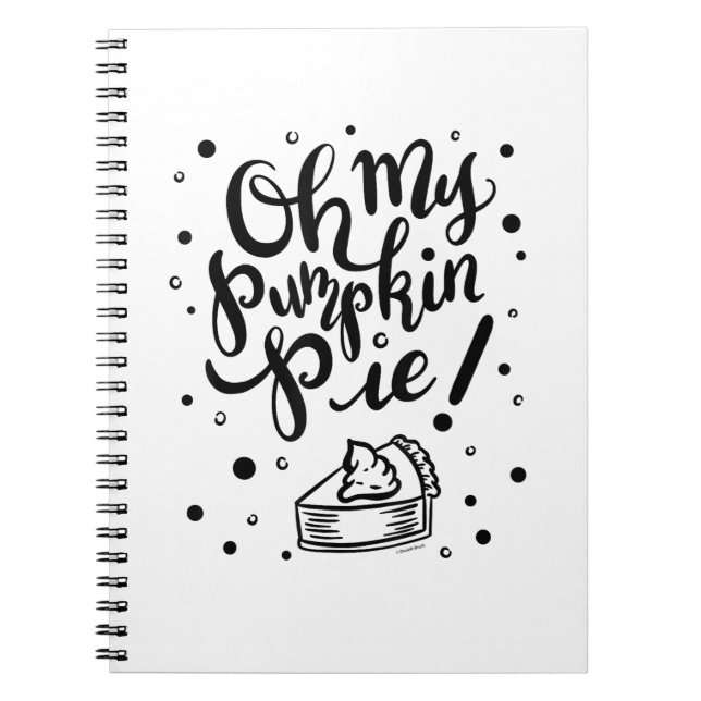 Oh My Pumpkin Pie Tshirt Funny Thanksgiving Day De Notebook (Front)