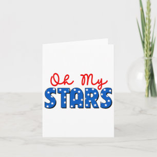 Oh My Stars 4th Of July Independence Memorial Day Card