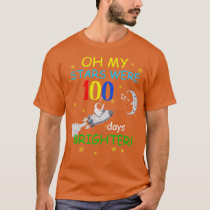 Oh My Stars Were 100 Days Brighter T-Shirt