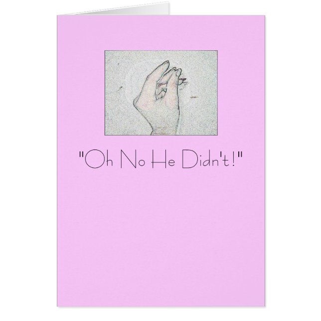 "Oh No He Didn't!" (Front)