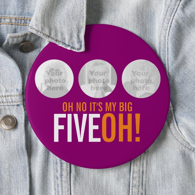 Oh no it's my BIG FIVEOH! 50 photo pink button (In Situ)