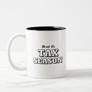Oh no! It's Tax Season Two-Tone Coffee Mug