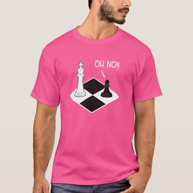 Oh No King Pawn Chess Piece Funny Chess Player Che T-Shirt (Front)