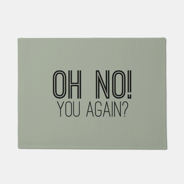 Oh no! You Again? Door Mat (Front)