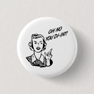 OH NO YOU DI-INT! Retro Housewife 3 Cm Round Badge