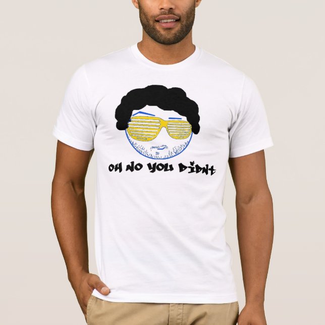 Oh No You Didnt! T-Shirt (Front)