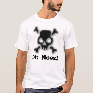 Oh Noes! T-Shirt