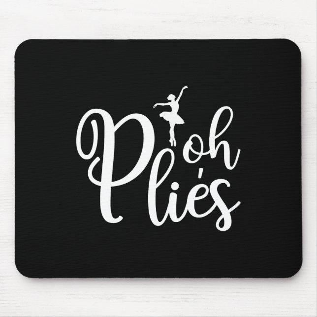 Oh Plies Funny Ballerina Dancer Dancing Coach Acro Mouse Mat (Front)