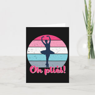Oh Plies Funny Ballet Dance Puns Vintage Retro Bal Card