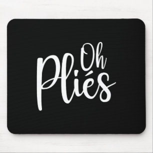 Oh Plies Funny Byllet Dance Instructor Small Mouse Mat