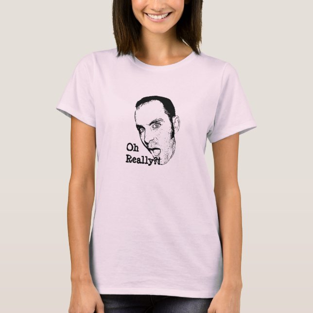 Oh Really Joe Face T-Shirt (Front)