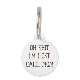 Oh S!!t Im Lost Sarcastic Personalised Pet Tag