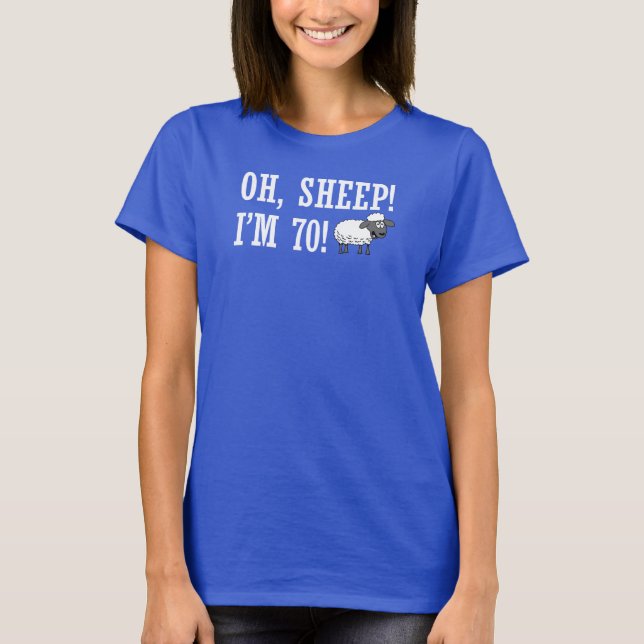 Oh Sheep I'm 70 T-Shirt (Front)