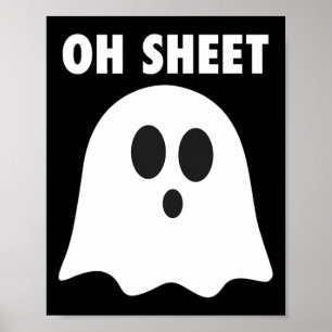 Oh Sheet - Humourous Halloween Ghost Pun Oh Sheet Poster