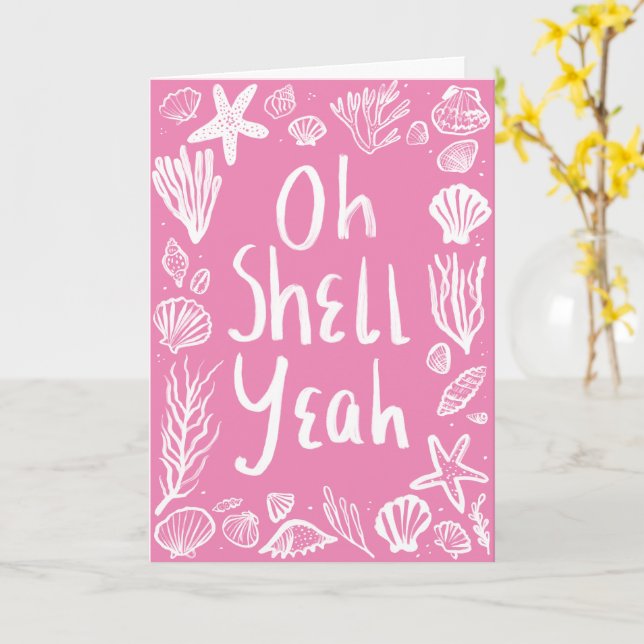 OH SHELL YEAH Seashell Beach Birthday Congrats Yay Card (Yellow Flower)