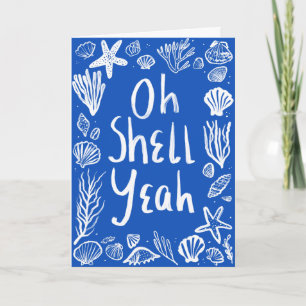 OH SHELL YEAH Seashell Beach Birthday Congrats Yay Card